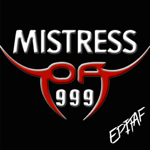 Mistress Of 999 : Epitaf